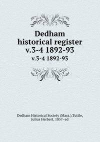 Dedham historical register. v.3-4 1892-93