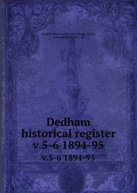Dedham historical register. v.5-6 1894-95