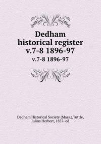 Dedham historical register. v.7-8 1896-97