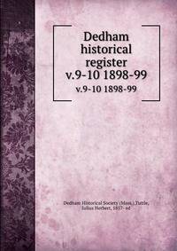 Dedham historical register. v.9-10 1898-99