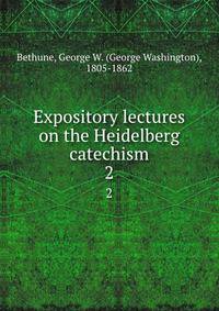 Expository lectures on the Heidelberg catechism. 2