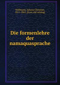 Die formenlehre der namaquasprache