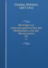 Beitrge zur Litteraturgeschichte des Mittelalters und der Renaissance. 01
