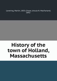 History of the town of Holland, Massachusetts