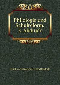 Philologie und Schulreform. 2. Abdruck