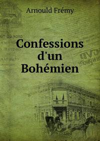 Confessions d'un Boh?mien