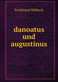 danoatus und augustinus