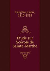 Etude sur Scevole de Sainte-Marthe