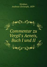 Commentar zu Vergil's Aeneis, Buch I und II