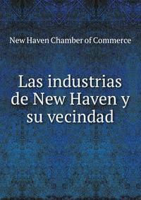 Las industrias de New Haven y su vecindad