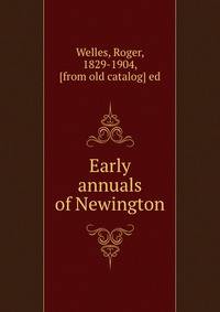 Early annuals of Newington