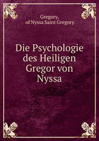 Die Psychologie des Heiligen Gregor von Nyssa