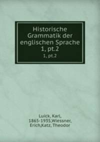 Historische Grammatik der englischen Sprache. Volume 1. Part 2