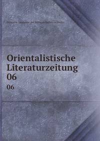Orientalistische Literaturzeitung. 06