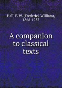 A companion to classical texts