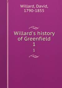 Willard's history of Greenfield