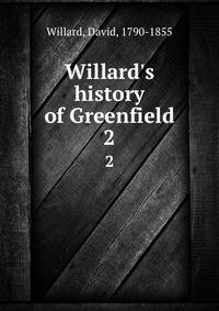 Willard's history of Greenfield