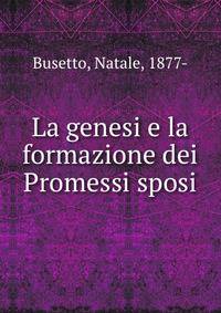 La genesi e la formazione dei Promessi sposi