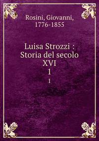 Luisa Strozzi : Storia del secolo XVI. 1