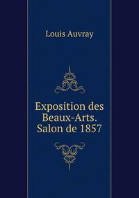 Exposition des Beaux-Arts. Salon de 1857.