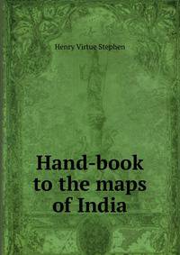 Hand-book to the maps of India