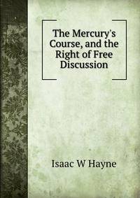 The Mercury's Course, and the Right of Free Discussion
