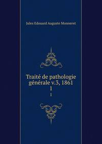 Traite de pathologie generale v.3, 1861