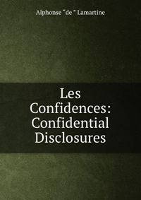 Les Confidences: Confidential Disclosures