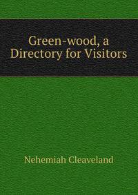 Green-wood, a Directory for Visitors