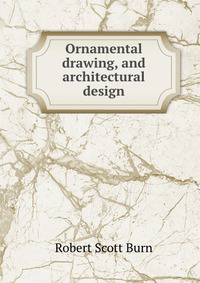 Ornamental drawing, and architectural design