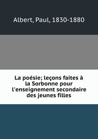 La po?sie; le?ons faites ? la Sorbonne pour l'enseignement secondaire des jeunes filles