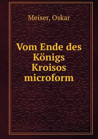 Vom Ende des Konigs Kroisos microform