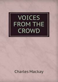VOICES FROM THE CROWD
