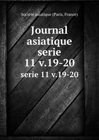 Journal asiatique. serie 11 v.19-20