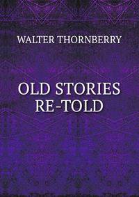 OLD STORIES RE-TOLD