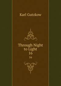 Through Night to Light. 16