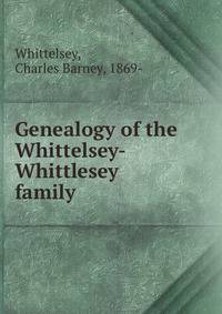 Genealogy of the Whittelsey-Whittlesey family