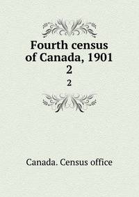 Fourth census of Canada, 1901. 2