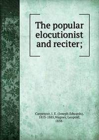 The popular elocutionist and reciter;