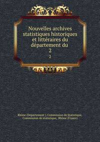 Nouvelles archives statistiques historiques et littraires du dpartement du .. 2