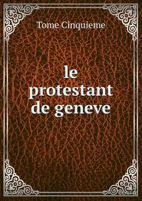 le protestant de geneve