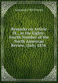 Remarks on Article IX., in the Eighty-fourth Number of the North American Review: (July, 1834 .