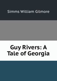 Guy Rivers: A Tale of Georgia