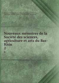 Nouveaux memoires de la Societe des sciences, agriculture et arts du Bas-Rhin