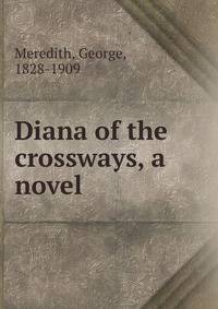 Diana of the crossways, a novel