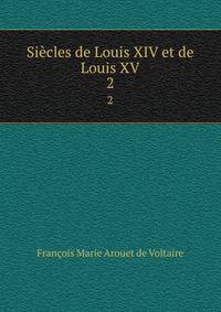 Sicles de Louis XIV et de Louis XV. 2