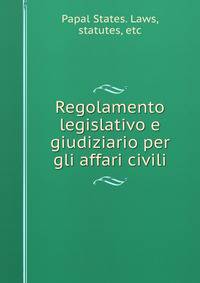 Regolamento legislativo e giudiziario per gli affari civili