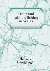 Trout and salmon fishing in Wales
