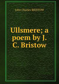 Ullsmere; a poem by J.C. Bristow.