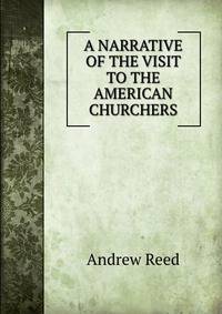 A NARRATIVE OF THE VISIT TO THE AMERICAN CHURCHERS